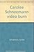 Carolee Schneemann video burn by Carolee Schneemann