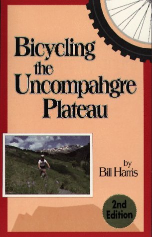Bicycling the Uncompahgre Plateau (Paperback)