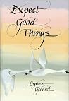 Expect Good Things Expect Good Things