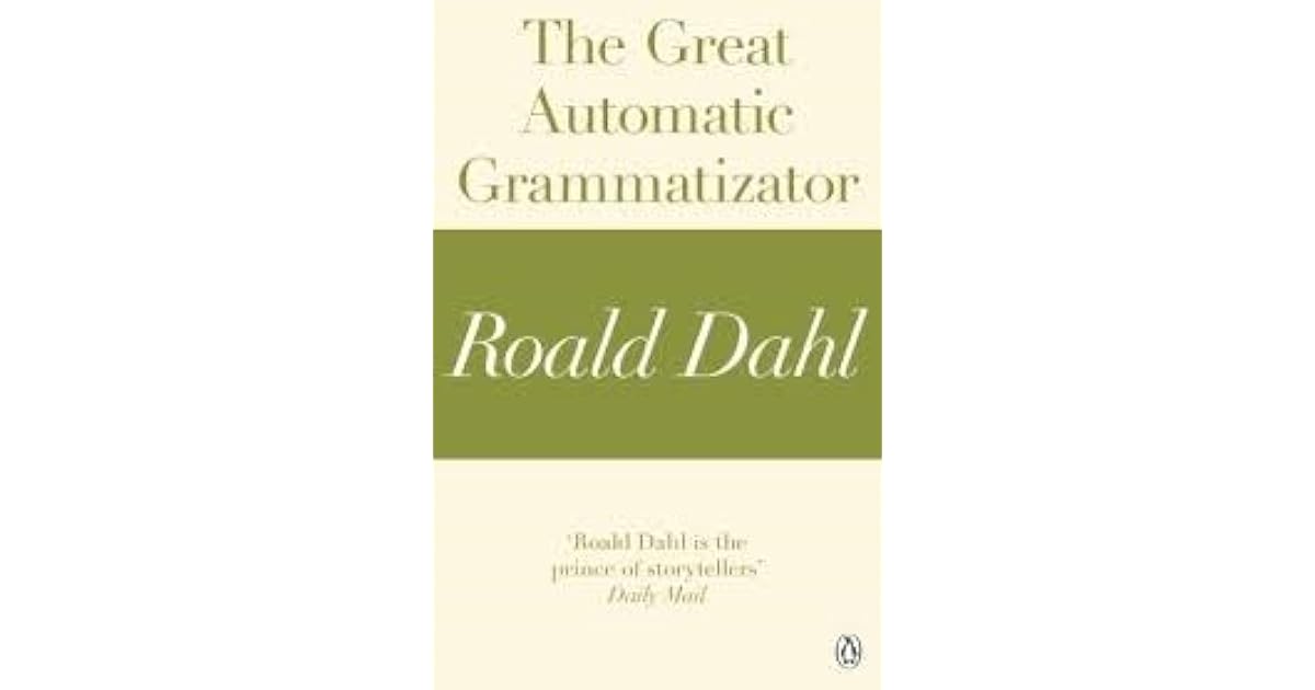 The Great Automatic Grammatizator by Roald Dahl
