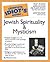 The Complete Idiot's Guide(R) To Jewish Spirituality & Mysticism by Michael Levin
