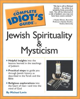 The Complete Idiot's Guide(R) To Jewish Spirituality & Mysticism
