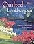 Quilted Landscapes: Machine-Embellished Fabric Images