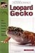 The Guide to Owning a Leopard Gecko/ Leopard Geckos by Ray Hunziker