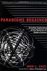 Paradigms Regained: A Further Exploration of the Mysteries of Modern Science