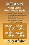 Melanin by Llaila O. Afrika