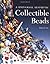 Collectible Beads: A Universal Aesthetic (Beadwork Books)