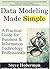 Data Modeling Made Simple by Steve Hoberman
