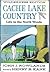 Cache Lake Country by John J. Rowlands