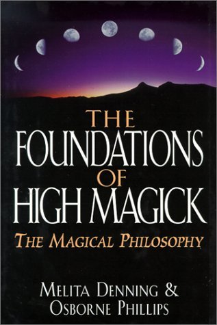 Foundations of High Magick: The Magical Philosophy