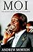 Moi: The Making of an Afric...
