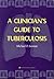 A Clinician's Guide to Tuberculosis
