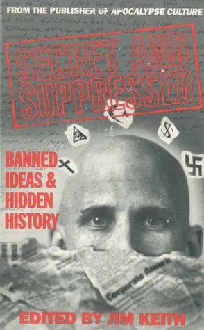 Secret and Suppressed: Banned Ideas and Hidden History (Paperback)