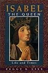 Isabel the Queen: Life and Times