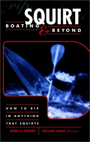 Squirt Boating and Beyond: How to Rip in Anything That Squirts
