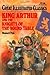 King Arthur and the Knights of the Round Table (Great Illustrated Classics)