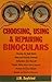 Choosing, using, and repairing binoculars