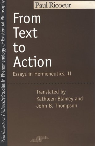 From Text to Action: Essays in Hermeneutics, II (Studies in Phenomenology and Existential Philosophy)