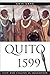 Quito 1599: City and Colony...
