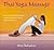 Thai Yoga Massage: How to Use Traditional Thai Massage, Yoga, and Breathwork for Healing and Spiritual Harmony