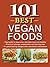 101 Best Vegan Foods