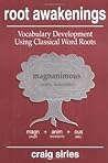 Root Awakenings: Vocabulary Development Using Classical Word Roots