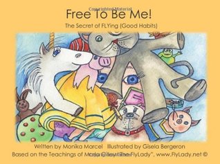 Free To Be Me!: The Secret of FLYing (Good Habits)