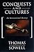 Conquests And Cultures by Thomas Sowell