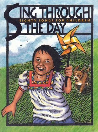 Sing Through the Day: Eighty Songs for Children (Hardcover)