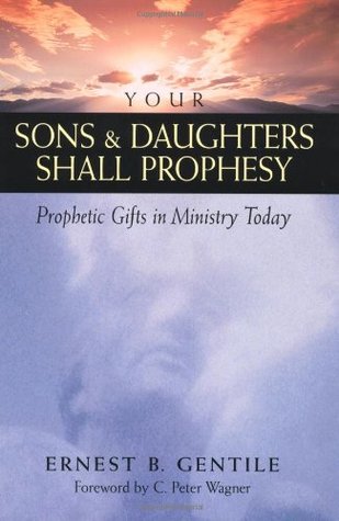 Your Sons and Daughters Shall Prophesy: Prophetic Gifts in Ministry Today (Paperback)