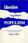 Liberalism Against Populism: A Confrontation Between the Theory of Democracy and the Theory of Social Choice