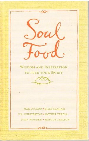 Soul Food : Wisdom and Inspiration to Feed Your Spirit