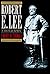 Robert E. Lee: A Biography