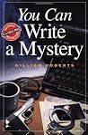 You Can Write a Mystery You Can Write a Mystery