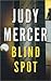 Blind Spot by Judy Mercer