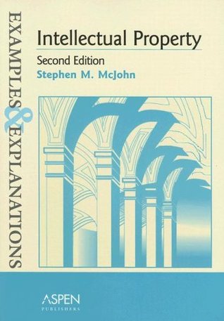 Intellectual Property: Examples And Explanations (Paperback)