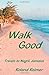 Walk Good by Roland Thomas Reimer