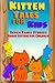 Kitten Tales for Kids: Seven Fairy Stories about Kittens for Children