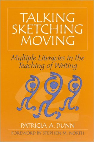 Talking, Sketching, Moving: Multiple Literacies in the Teaching of Writing (Paperback)