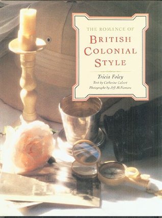 The Romance of British Colonial Style (Hardcover)