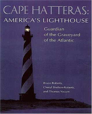 Cape Hatteras America's Lighthouse: Guardian of the Graveyard of the Atlantic (Hardcover)