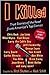 I Killed: True Stories of t...