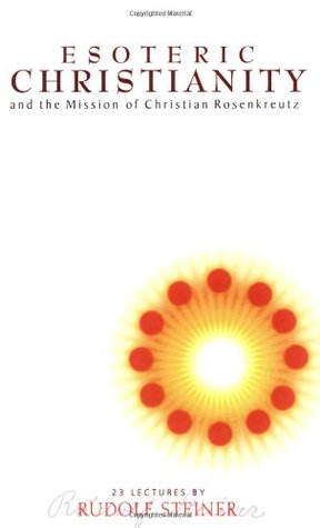 Esoteric Christianity: And the Mission of Christian Rosenkreutz (Paperback)