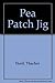 The Pea Patch Jig
