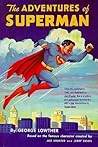 The Adventures of Superman by George Lowther