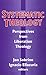 Systematic Theology: Perspectives from Liberation Theology