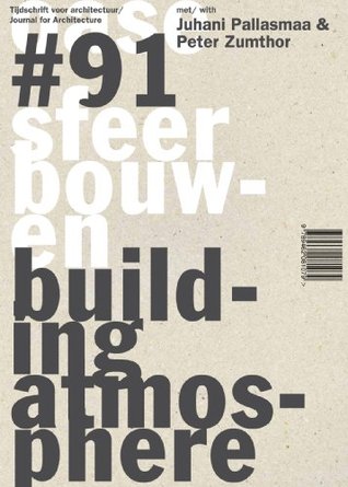 OASE 91: Building Atmosphere: Material, Detail and Atmosphere in Architectural Practice (Paperback)