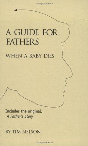 A Guide For Fathers: When A Baby Dies (Paperback)