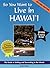 So You Want to Live in Hawaii by Toni Polancy