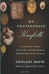 My Confederate Kinfolk: A Twenty-First Century Freedwoman Discovers Her Roots My Confederate Kinfolk: A Twenty-First Century Freedwoman Discovers Her Roots